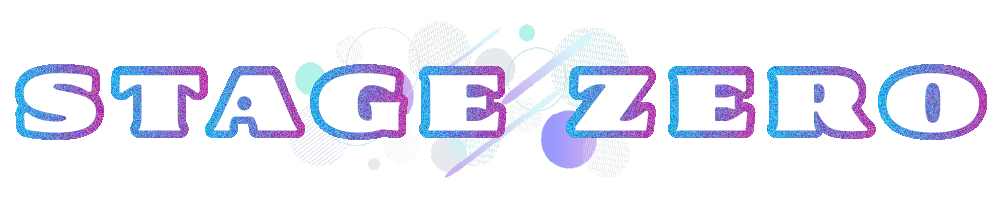 STAGE ZERO
